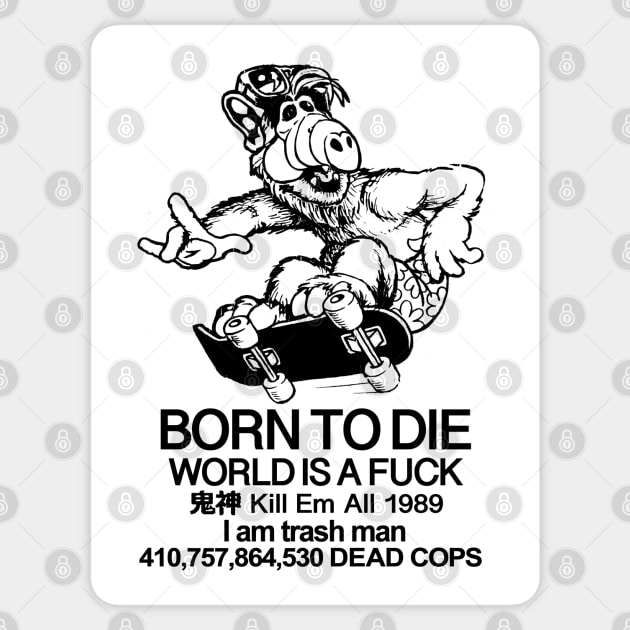 BORN TO DIE ALF Sticker by CultOfRomance